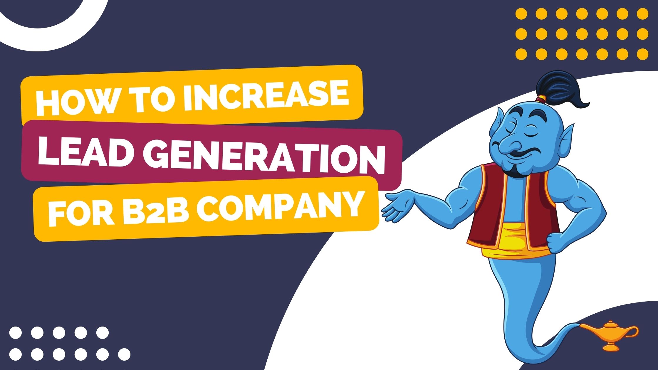 How to increase Lead generation for your B2B company